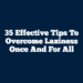 35 Effective Tips to Overcome Laziness Once and for All