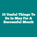 35 Useful Things to Do in May for a Successful Month