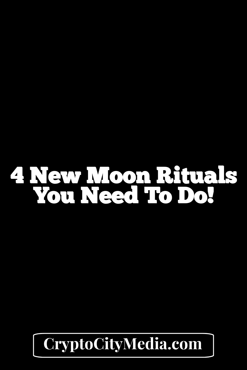 4 New Moon Rituals You Need To Do!