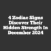 4 Zodiac Signs Discover Their Hidden Strength In December 2024