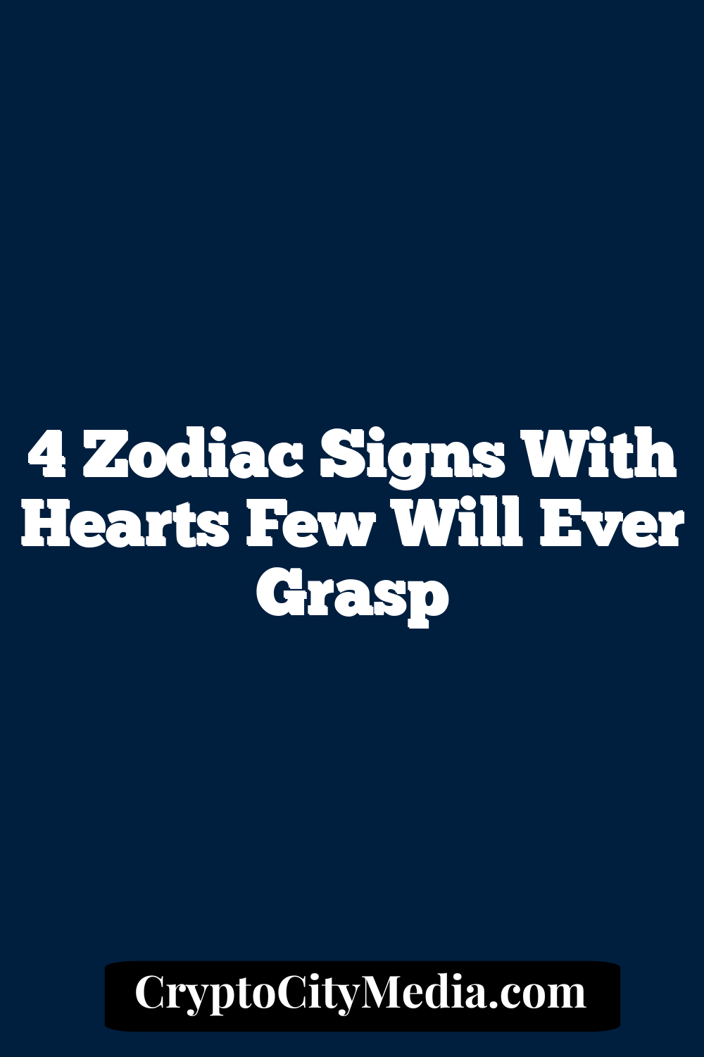 4 Zodiac Signs With Hearts Few Will Ever Grasp