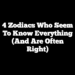 4 Zodiacs Who Seem To Know Everything (And Are Often Right)