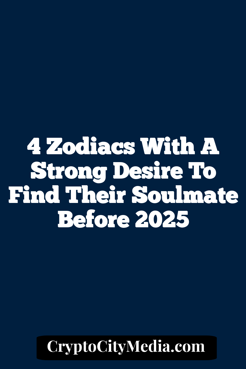 4 Zodiacs With A Strong Desire To Find Their Soulmate Before 2025