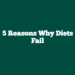 5 Reasons Why Diets Fail