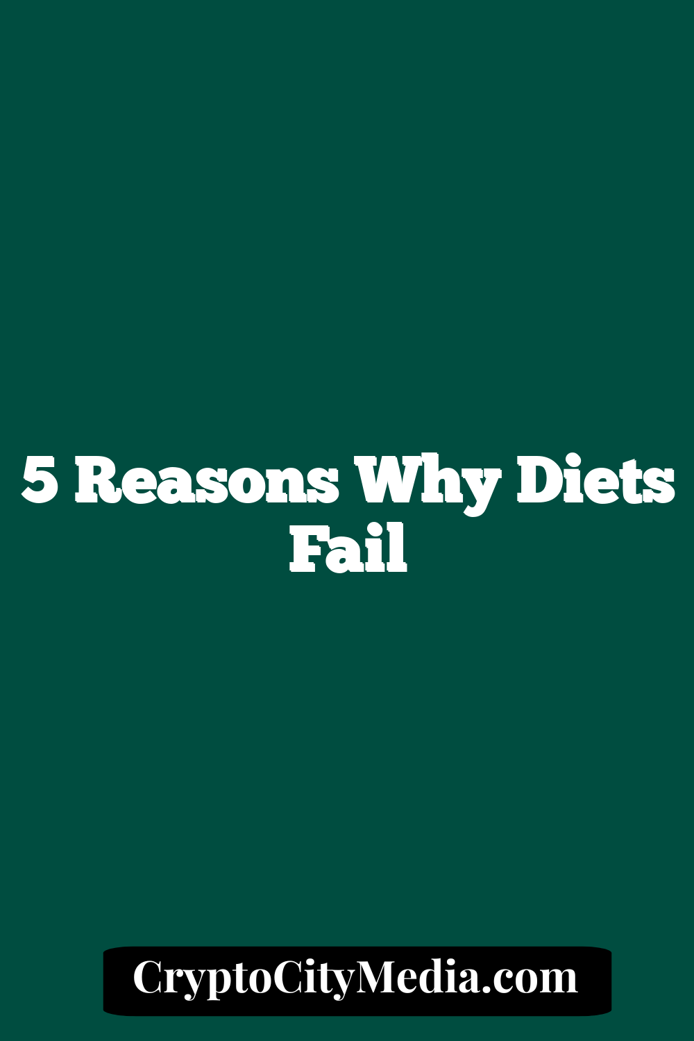 5 Reasons Why Diets Fail