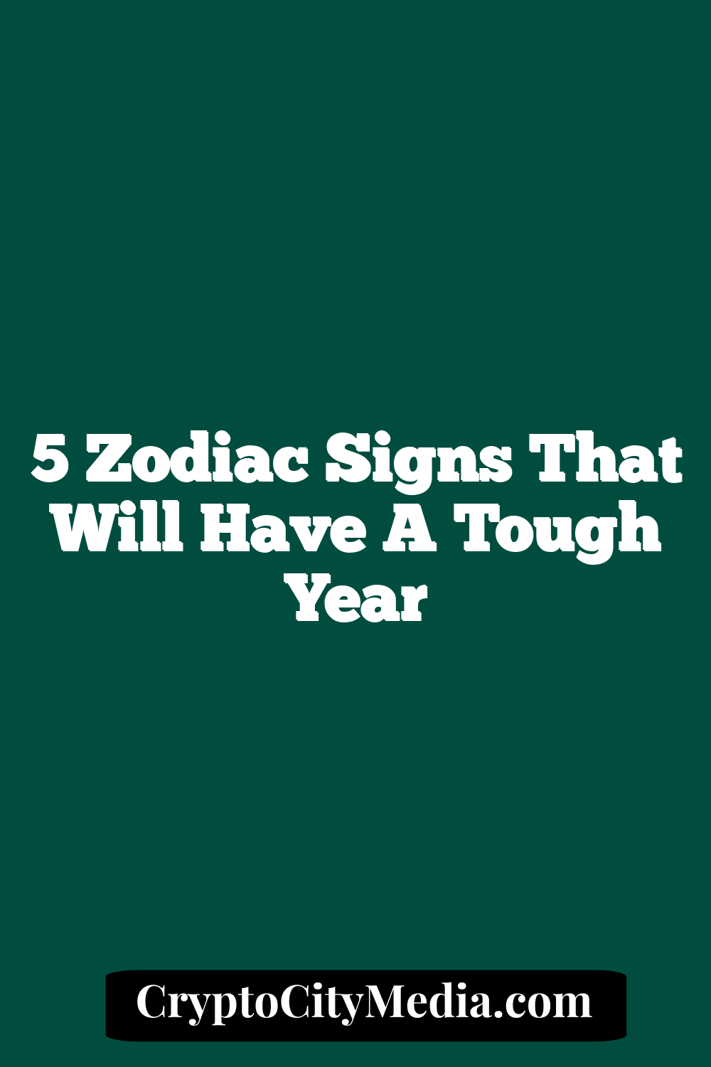 5 Zodiac Signs That Will Have a Tough Year