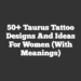 50+ Taurus Tattoo Designs And Ideas For Women (With Meanings)