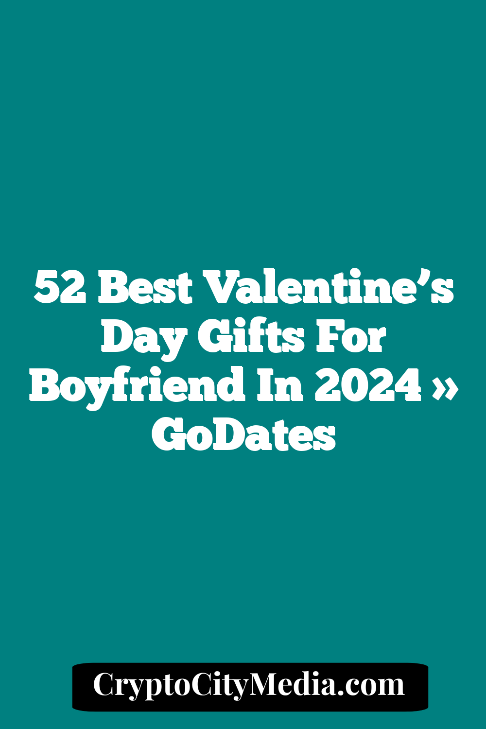 52 Best Valentine’s Day Gifts For Boyfriend In 2024 » GoDates