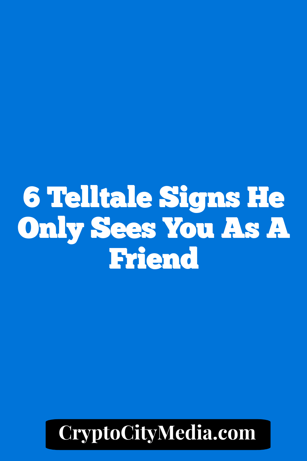 6 Telltale Signs He Only Sees You as a Friend