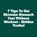 7 Tips to Get Skinnier Stomach Fast Without Workout