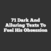 71 Dark and Alluring Texts to Fuel His Obsession