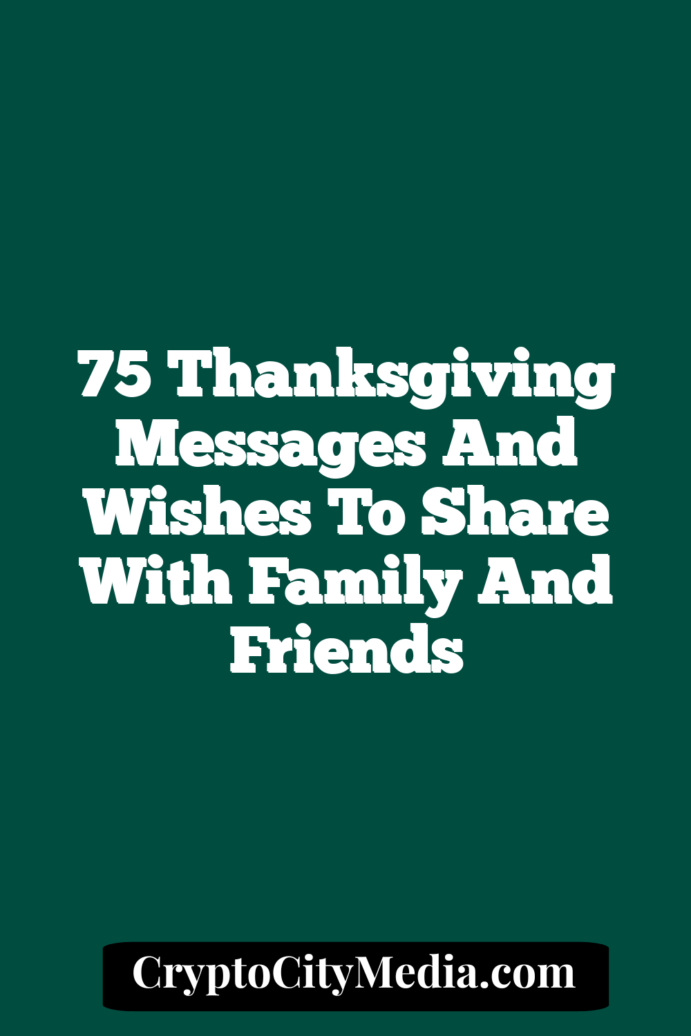 75 Thanksgiving Messages And Wishes To Share With Family And Friends