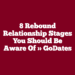 8 Rebound Relationship Stages You Should Be Aware Of » GoDates