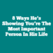 8 Ways He’s Showing You’re the Most Important Person in His Life