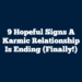 9 Hopeful Signs A Karmic Relationship Is Ending (Finally!)