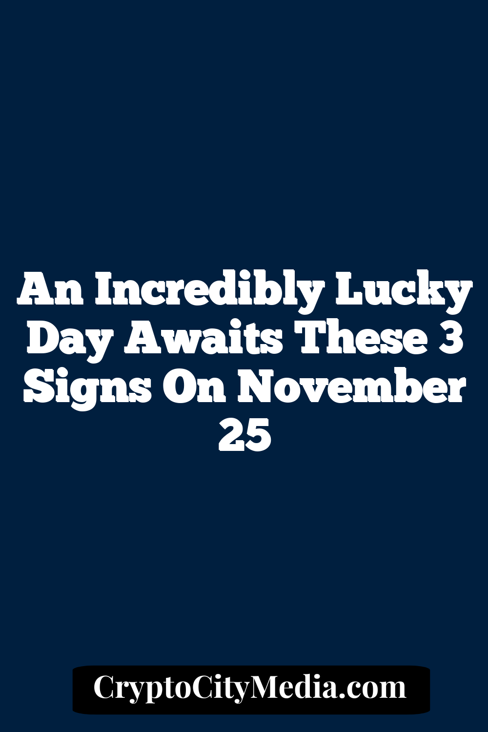 An Incredibly Lucky Day Awaits These 3 Signs On November 25