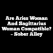 Are Aries Woman And Sagittarius Woman Compatible? – Sober Alley