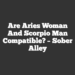 Are Aries Woman And Scorpio Man Compatible? – Sober Alley