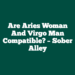 Are Aries Woman And Virgo Man Compatible? – Sober Alley