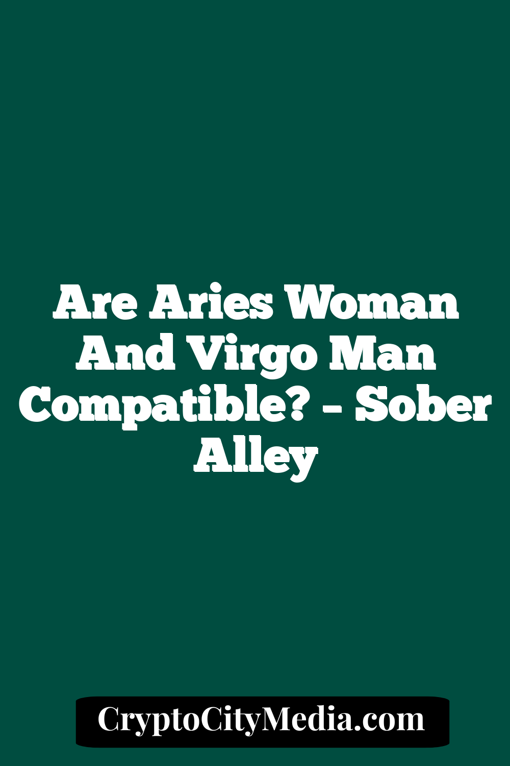 Are Aries Woman And Virgo Man Compatible? – Sober Alley