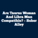 Are Taurus Woman And Libra Man Compatible? – Sober Alley