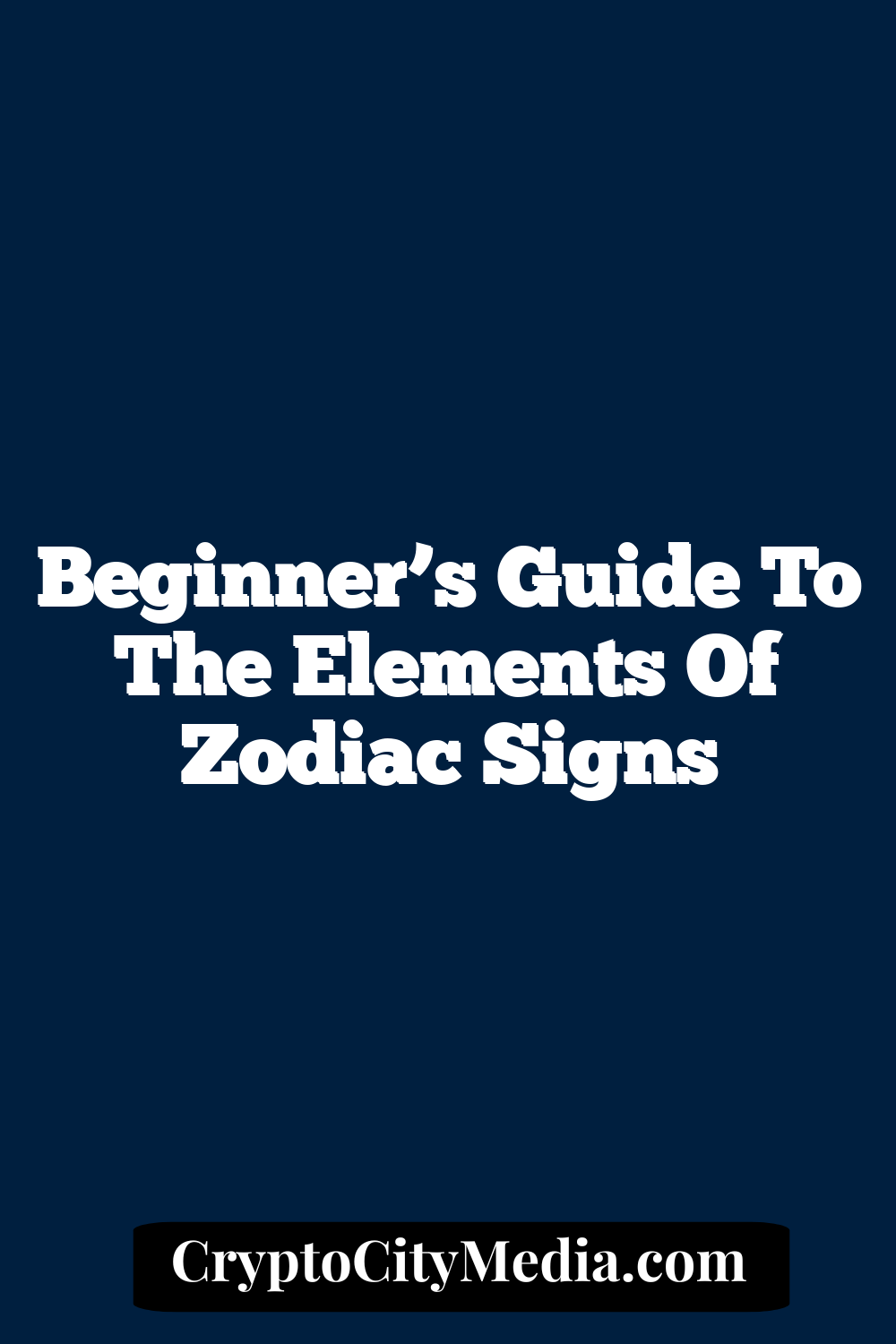 Beginner’s Guide to the Elements of Zodiac Signs