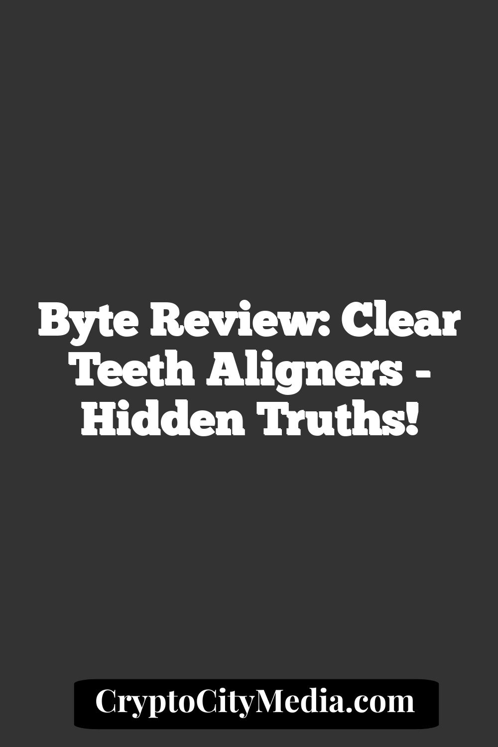 Byte Review: Clear Teeth Aligners