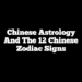 Chinese Astrology and the 12 Chinese Zodiac Signs