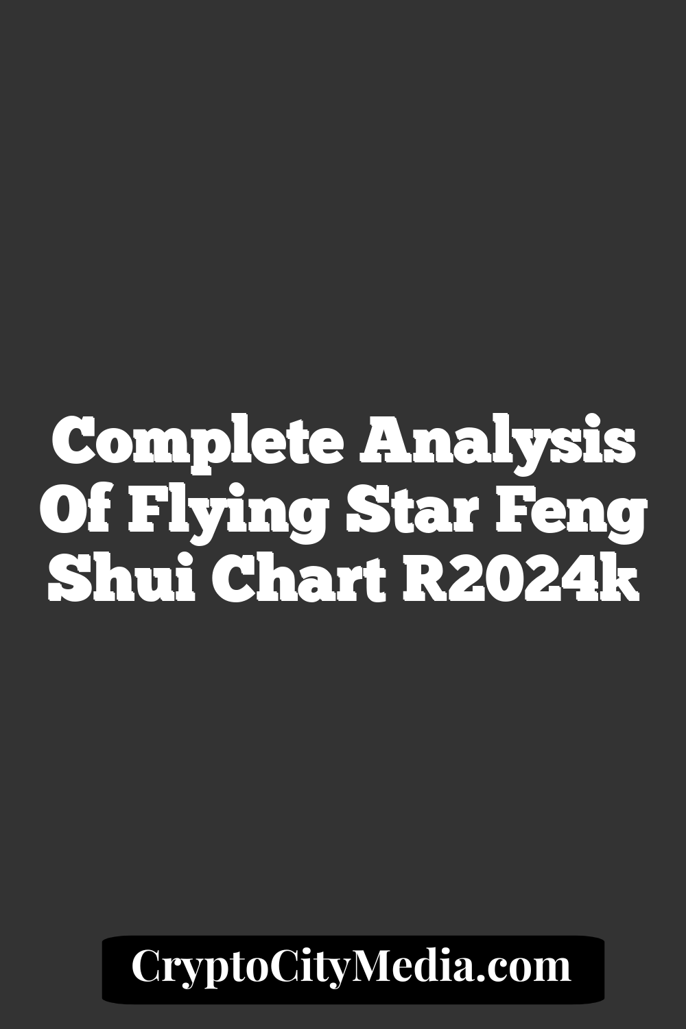 Complete Analysis Of Flying Star Feng Shui Chart [2024]