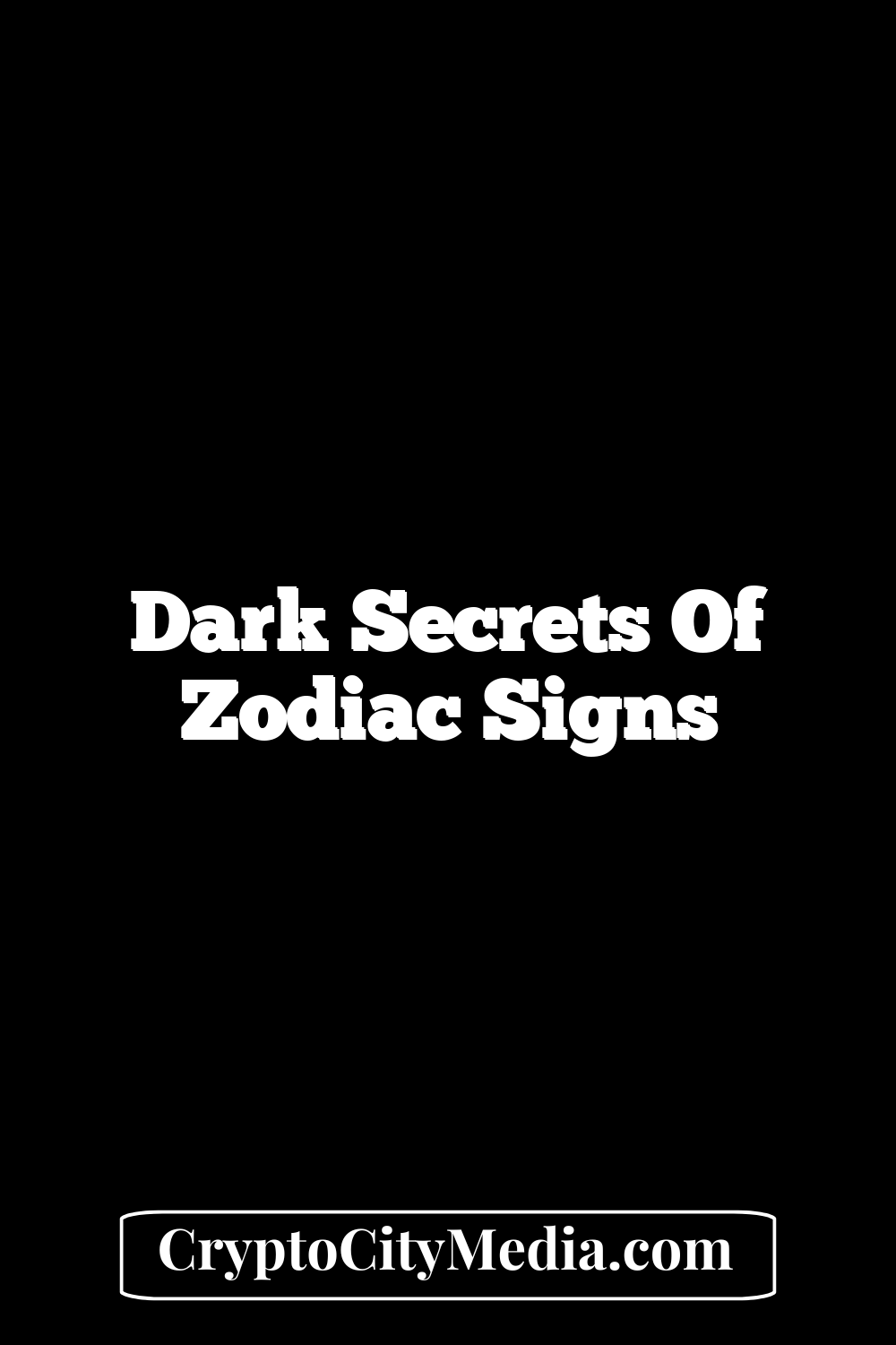 Dark Secrets of Zodiac Signs