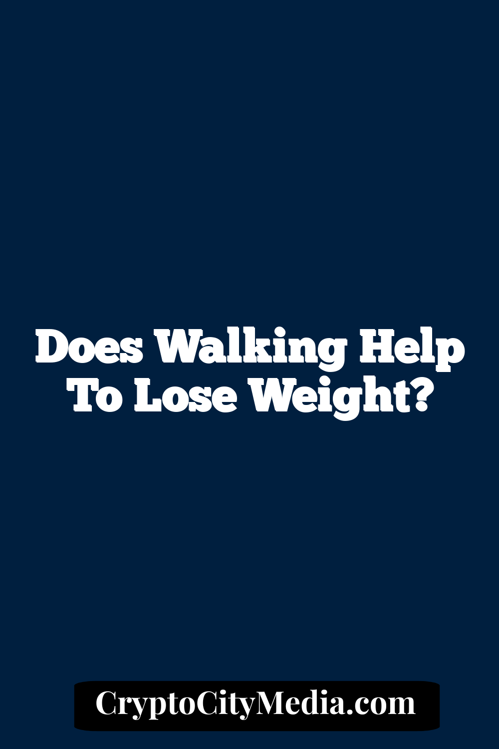 Does Walking Help to Lose Weight?