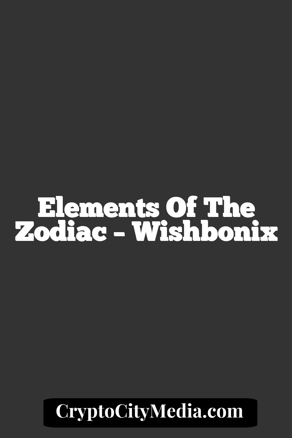 Elements of the Zodiac – Wishbonix