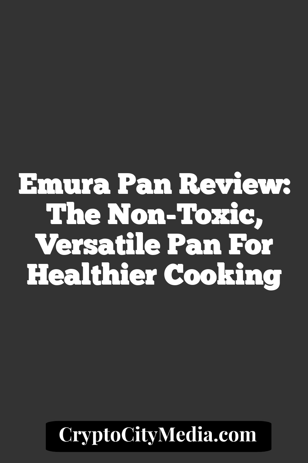 Emura Pan Review: The Non-Toxic, Versatile Pan for Healthier Cooking