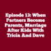 Episode 13: When partners become parents, marriage after kids with Tricia and Dave