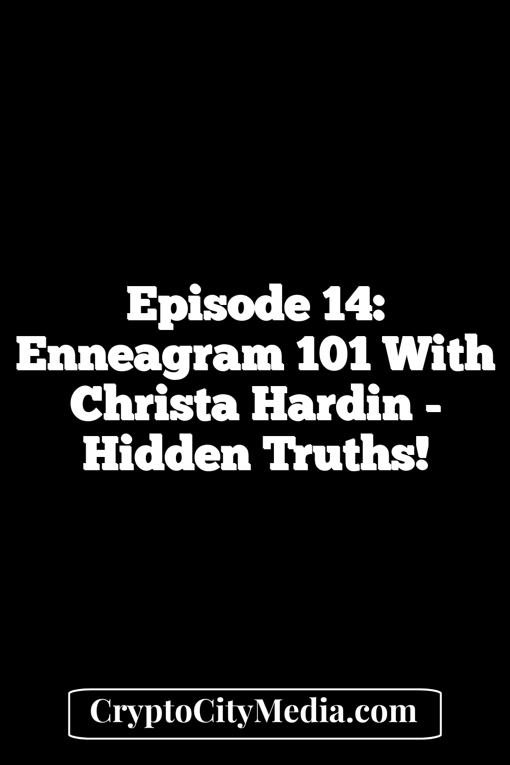 Episode 14: Enneagram 101 with Christa Hardin