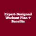 Expert-Designed Workout Plan + Benefits