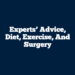 Experts’ Advice, Diet, Exercise, And Surgery