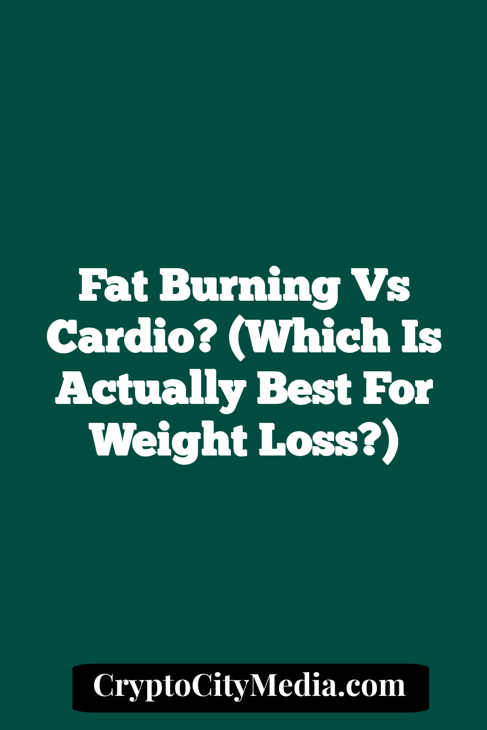 Fat Burning vs Cardio? (Which is Actually Best for Weight Loss?)