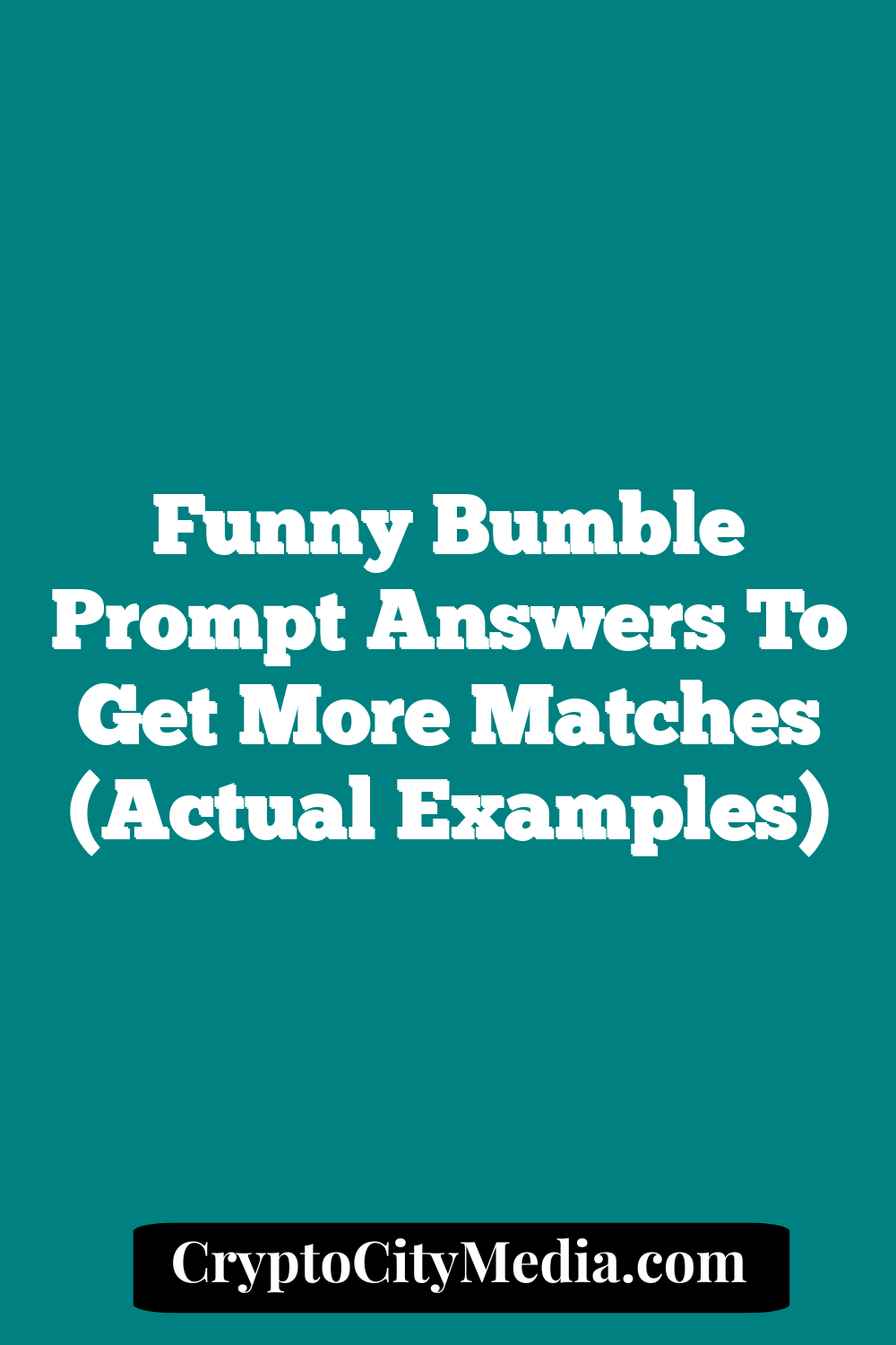 Funny Bumble Prompt Answers to Get More Matches (Actual Examples)