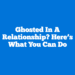 Ghosted in a Relationship? Here’s What You Can Do