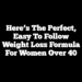 Here’s the Perfect, Easy to Follow Weight Loss Formula for Women Over 40