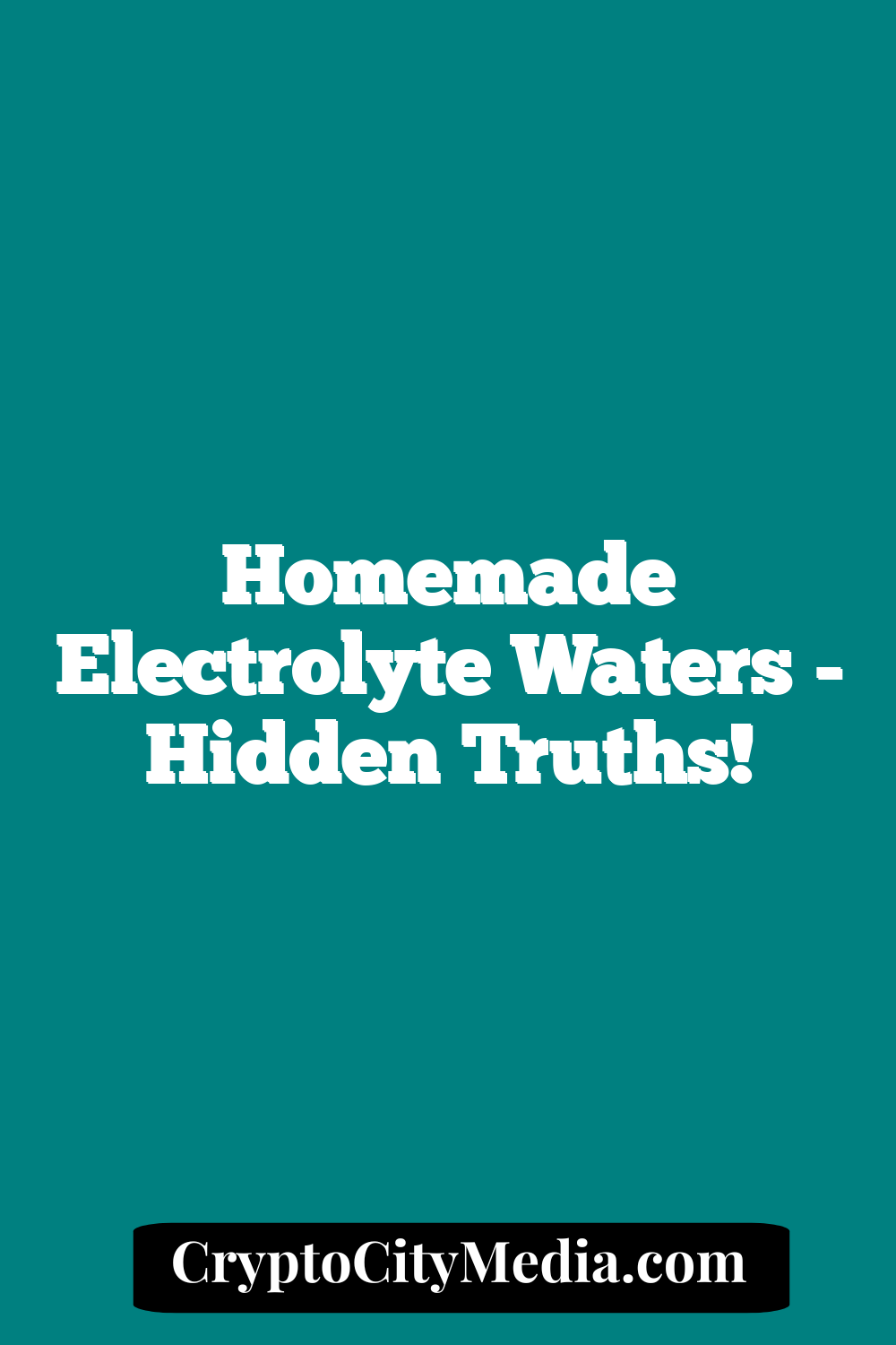 Homemade Electrolyte Waters