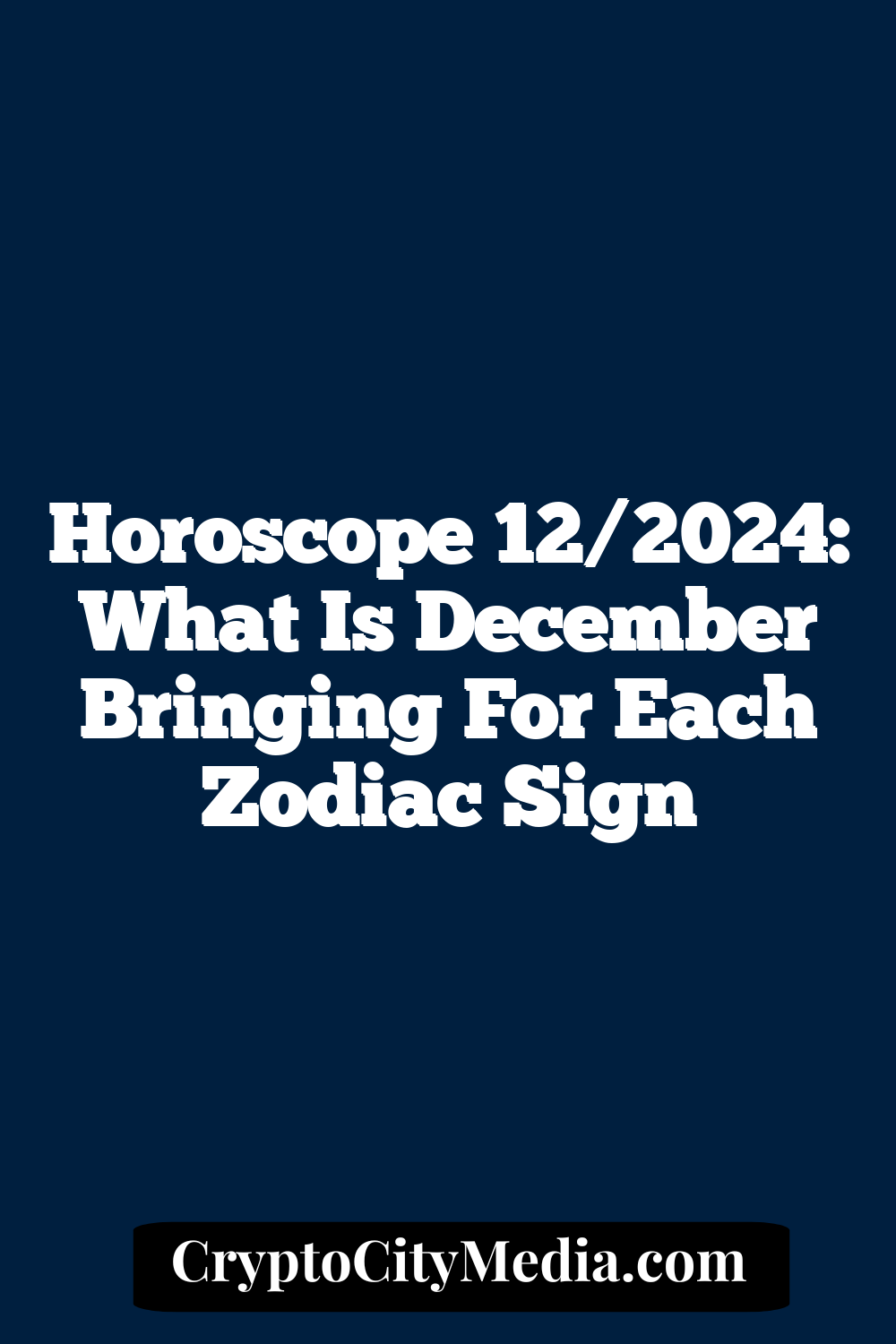 Horoscope 12/2024: What Is December Bringing For Each Zodiac Sign