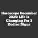 Horoscope December 2025: Life Is Changing For 3 Zodiac Signs