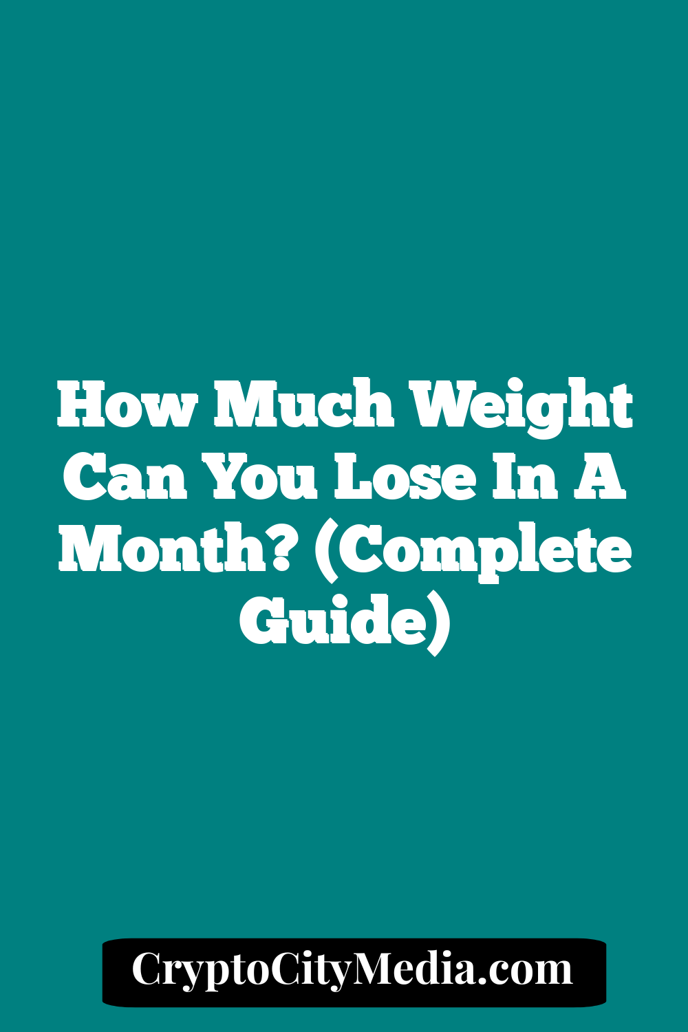 How Much Weight Can You Lose in a Month? (Complete Guide)