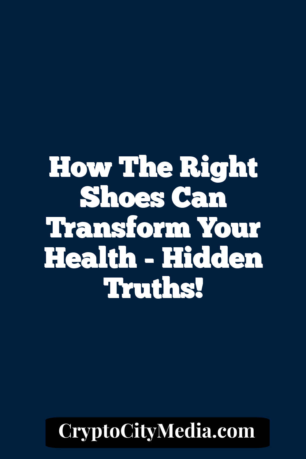 how the right shoes can transform your health