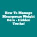 How To Manage Menopause Weight Gain