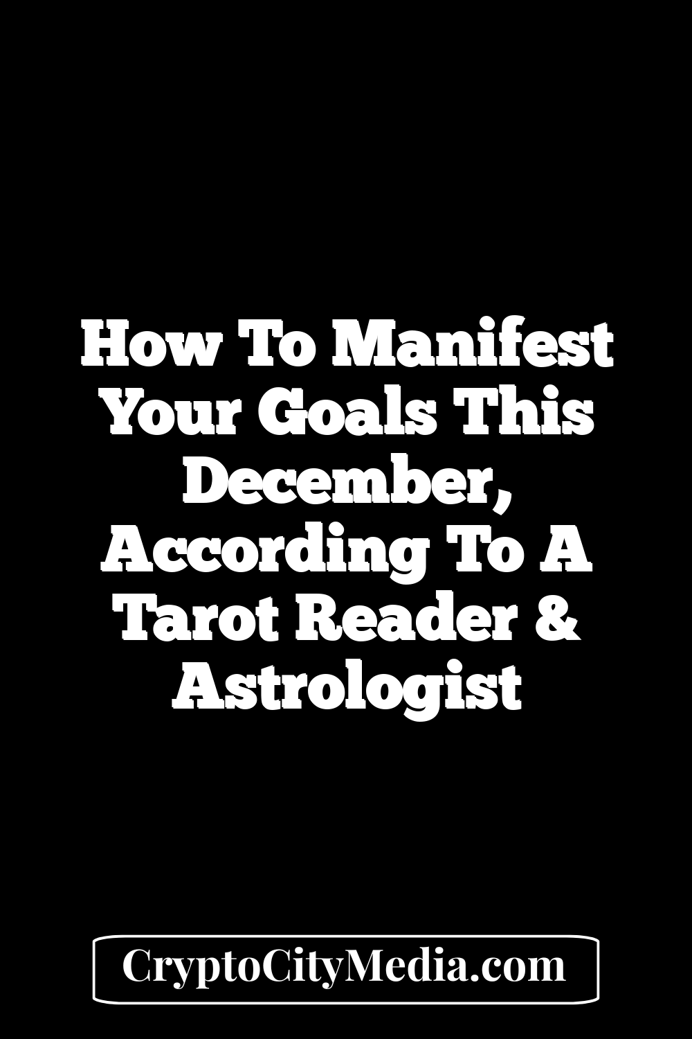 How To Manifest Your Goals This December, According To A Tarot Reader & Astrologist