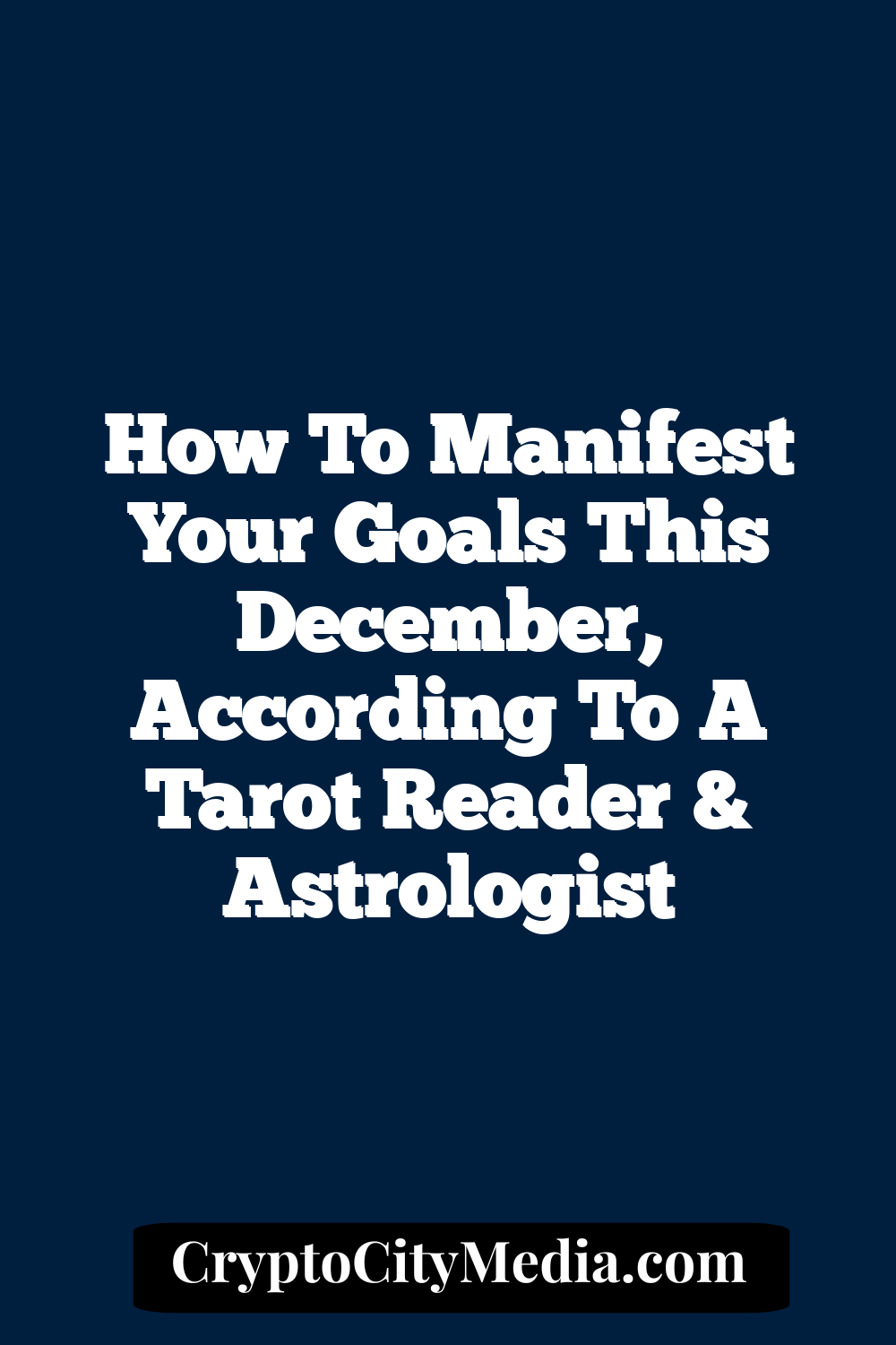 How To Manifest Your Goals This December, According To A Tarot Reader & Astrologist