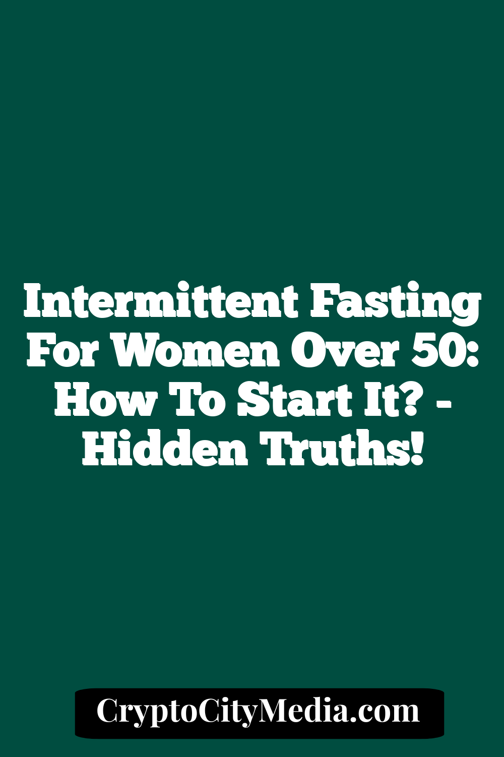 Intermittent Fasting for Women Over 50: How to Start it?